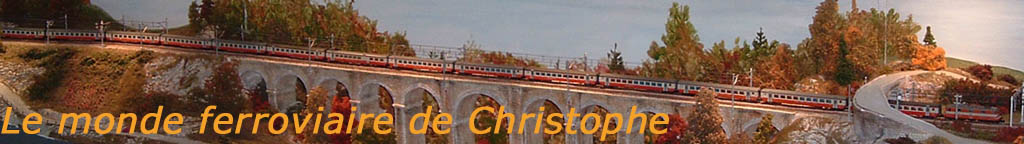 Le monde ferroviaire de Christophe